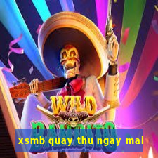 xsmb quay thu ngay mai