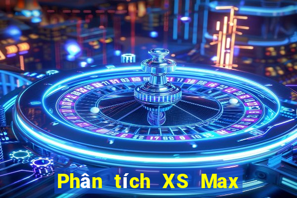 Phân tích XS Max 4D ngày 29