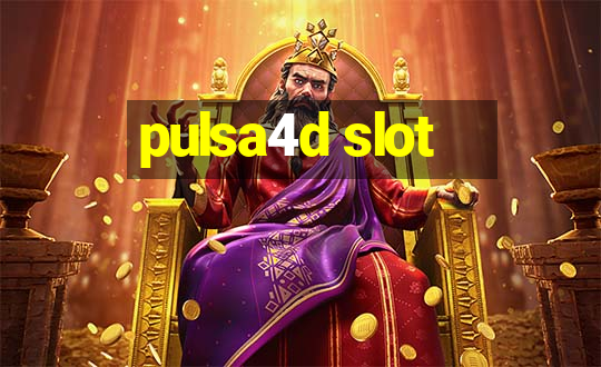 pulsa4d slot