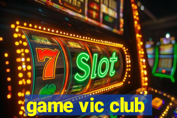 game vic club