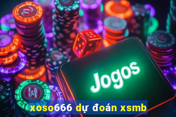 xoso666 dự đoán xsmb