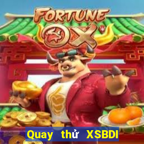 Quay thử XSBDI ngày 14