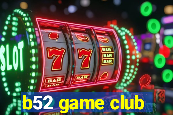 b52 game club