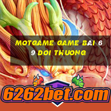 Motgame Game Bài 69 Doi Thuong