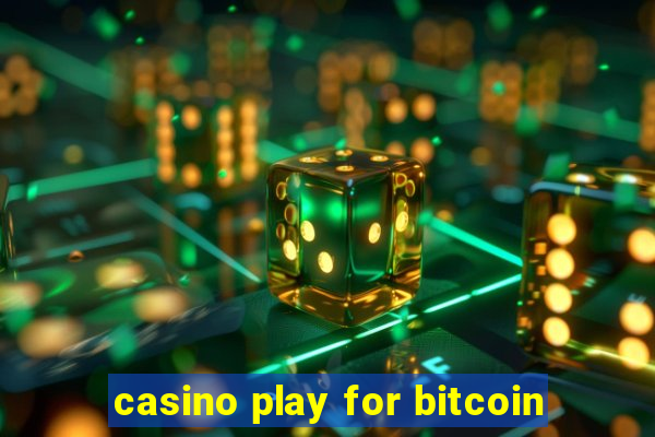 casino play for bitcoin