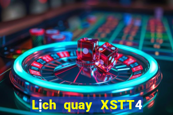 Lịch quay XSTT4 ngày 27