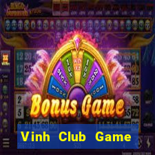 Vinh Club Game Bài Vip Club Đổi Thưởng