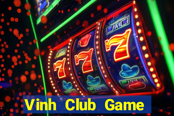 Vinh Club Game Bài Vip Club Đổi Thưởng