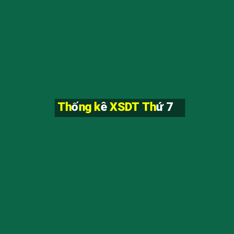 Thống kê XSDT Thứ 7