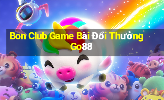 Bon Club Game Bài Đổi Thưởng Go88