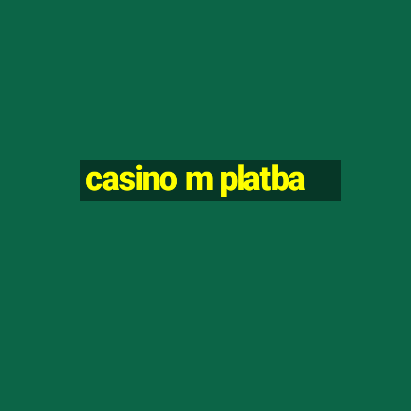 casino m platba