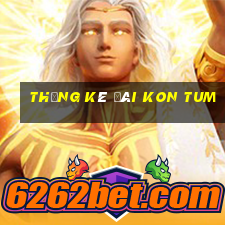 thống kê đài kon tum