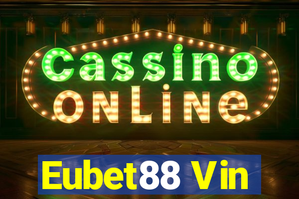 Eubet88 Vin