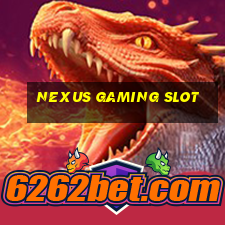 nexus gaming slot