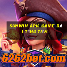 Sunwin Apk Game Bài Tặng Tiền