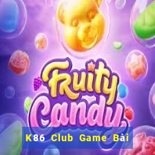 K86 Club Game Bài Bốc Club