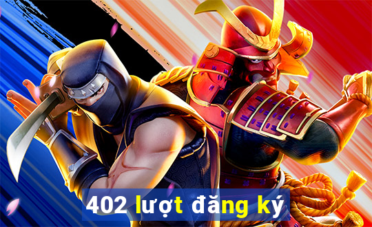 402 lượt đăng ký