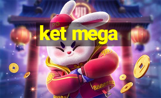 ket mega