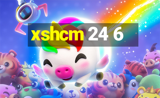 xshcm 24 6