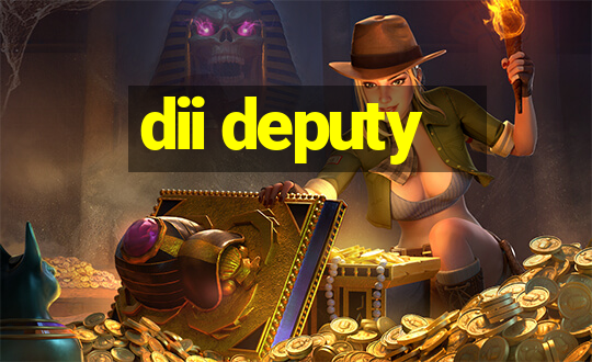 dii deputy