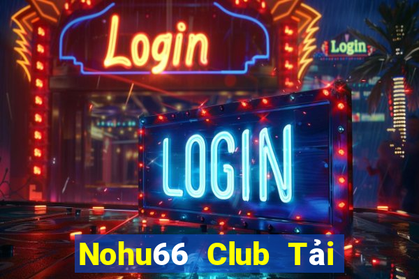 Nohu66 Club Tải Game Bài