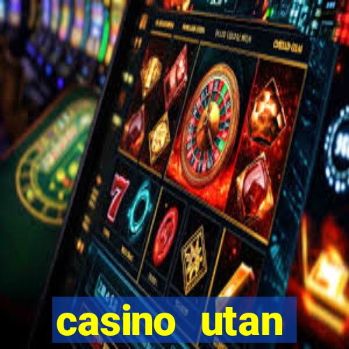 casino utan spelgräns 2021