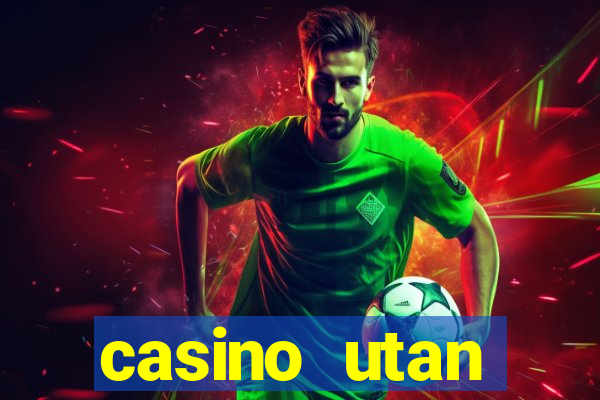 casino utan spelgräns 2021