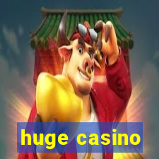 huge casino