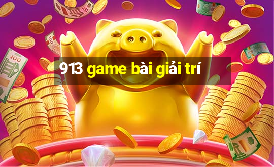 913 game bài giải trí