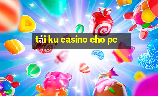 tải ku casino cho pc