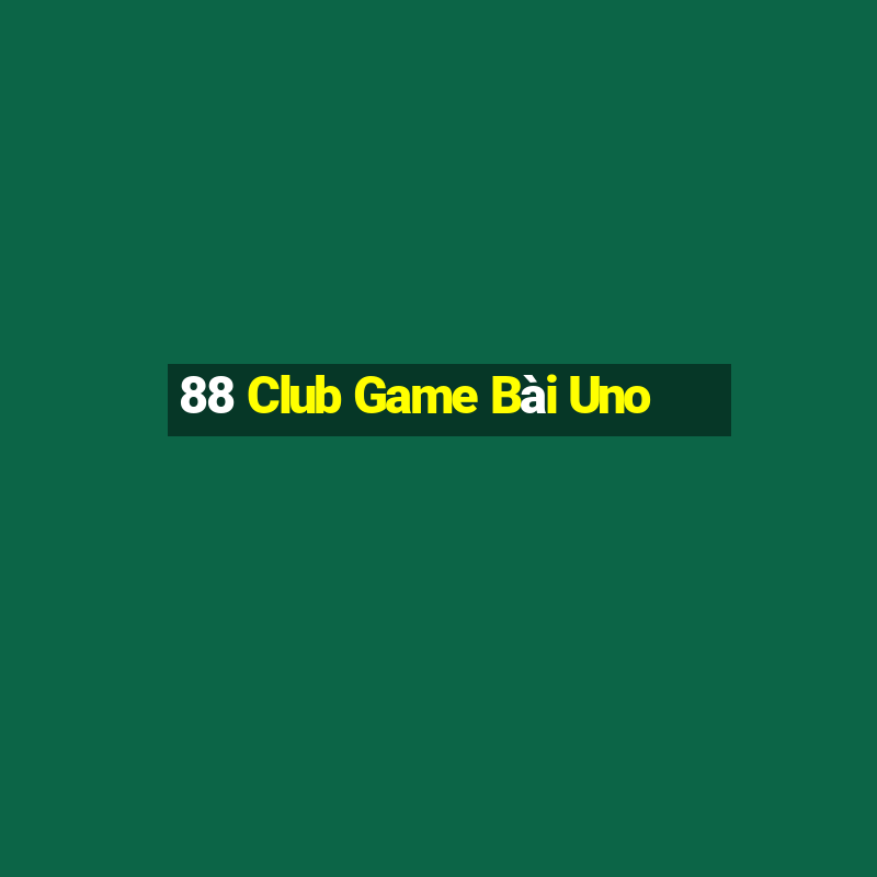 88 Club Game Bài Uno