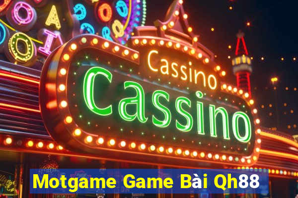 Motgame Game Bài Qh88