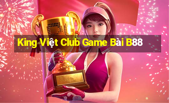 King Việt Club Game Bài B88