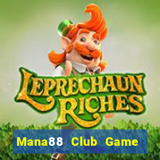 Mana88 Club Game Bài Tặng Code