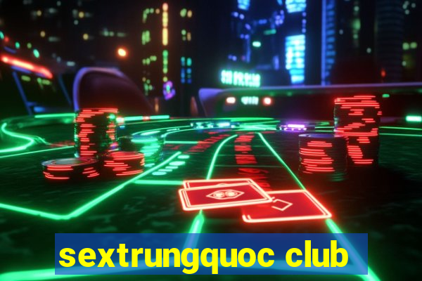 sextrungquoc club