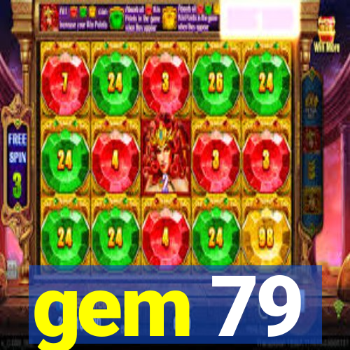 gem 79