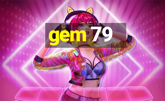 gem 79