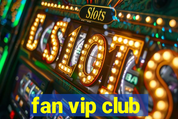 fan vip club