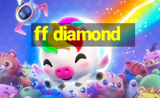 ff diamond