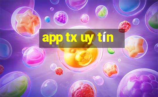 app tx uy tín