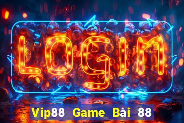 Vip88 Game Bài 88 Club Đổi Thưởng