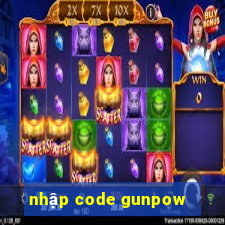 nhập code gunpow