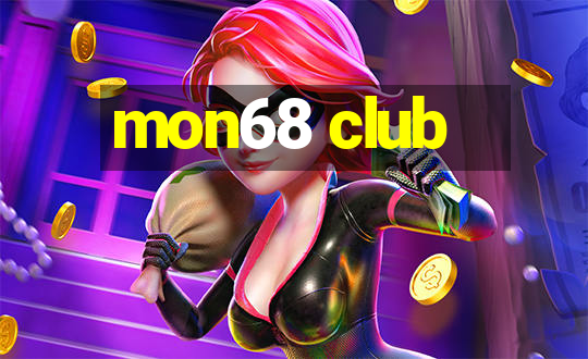 mon68 club