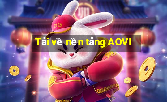 Tải về nền tảng AOVI