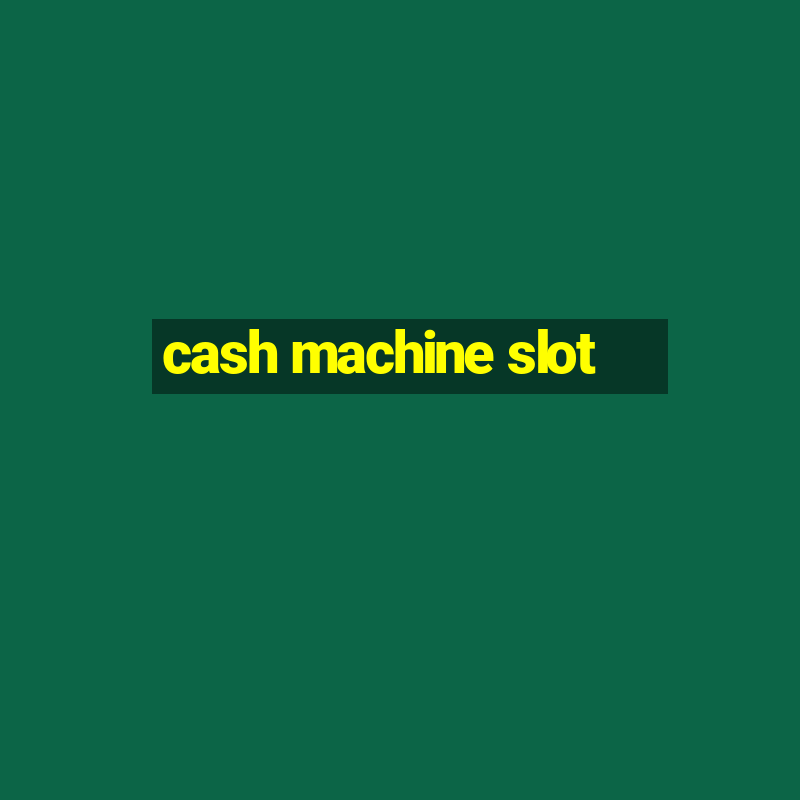 cash machine slot