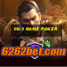 chơi game poker