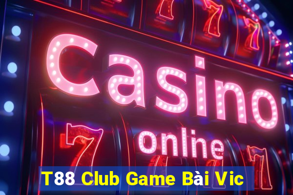 T88 Club Game Bài Vic