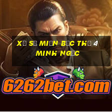 xổ số miền bắc thứ 4 minh ngọc