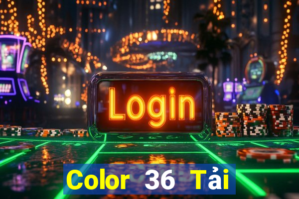 Color 36 Tải về và cài đặt