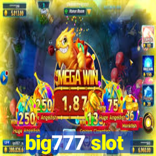 big777 slot